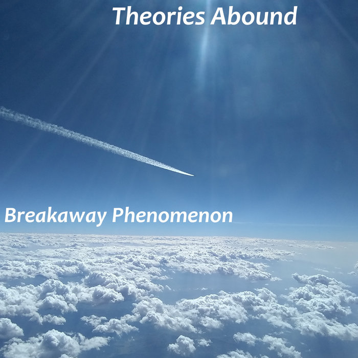 Breakaway Phenomenon | Theories Abound
