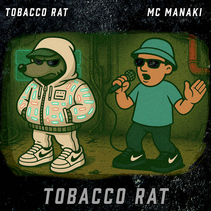 TOBACCO RAT ft. MC MANAKI