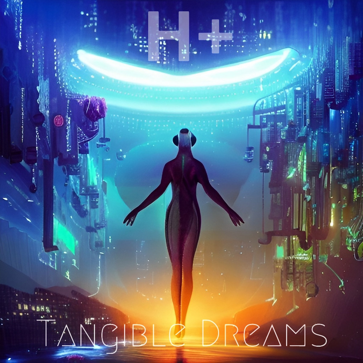 Tangible Dreams | H+, 1undread | H+