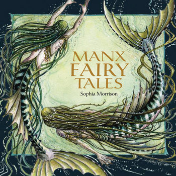 Manx Fairy Tales | Sophia Morrison | Culture Vannin