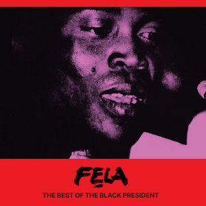 Fela Kuti — The Best Of The Black President