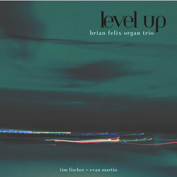 Level Up, by Brian Felix