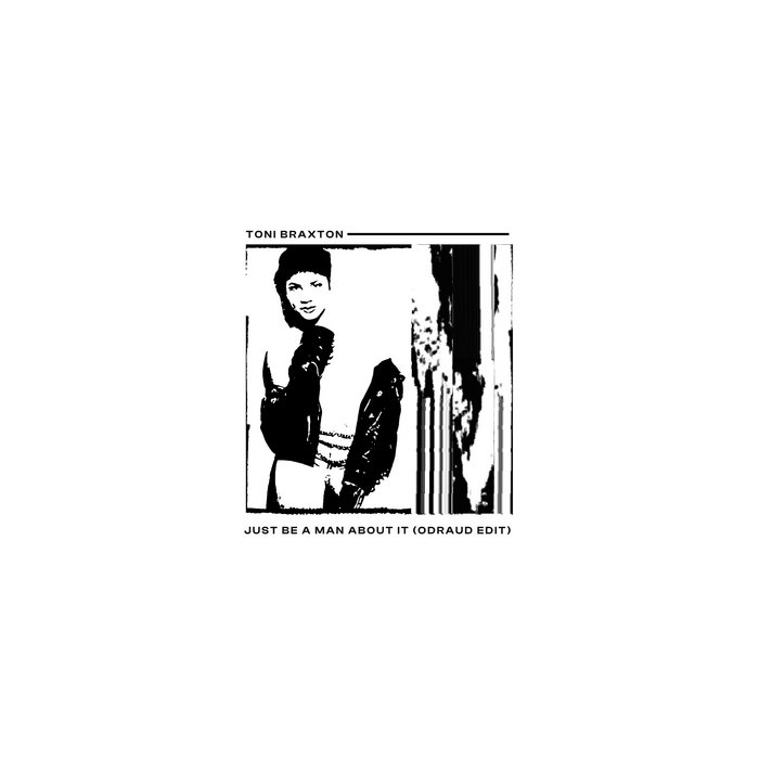 Toni braxton just be a man about it odraud edit odraud