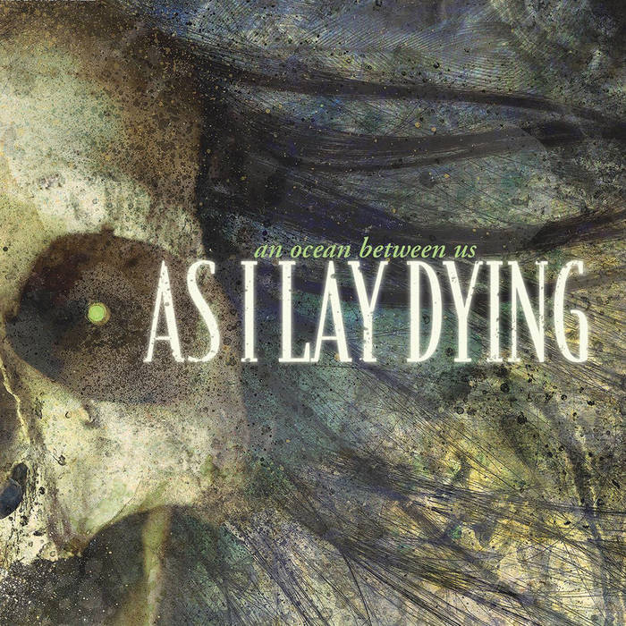 An Ocean Between Us | As I Lay Dying