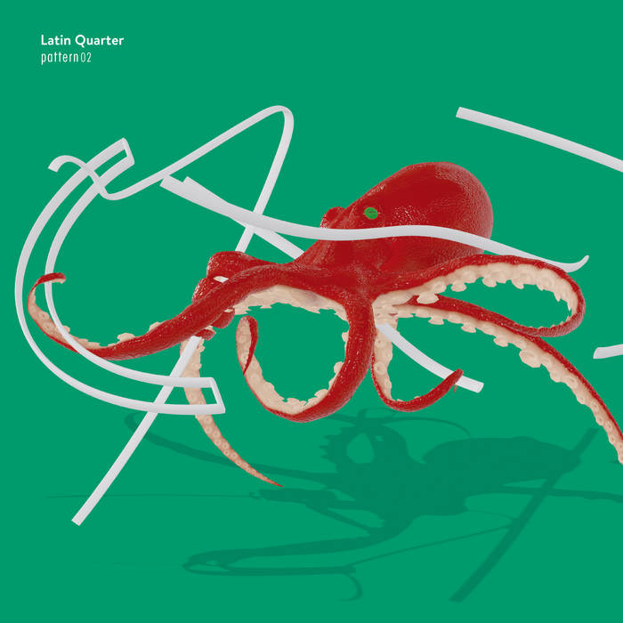 pattern02 | Latin Quarter | MAD LOVE Records