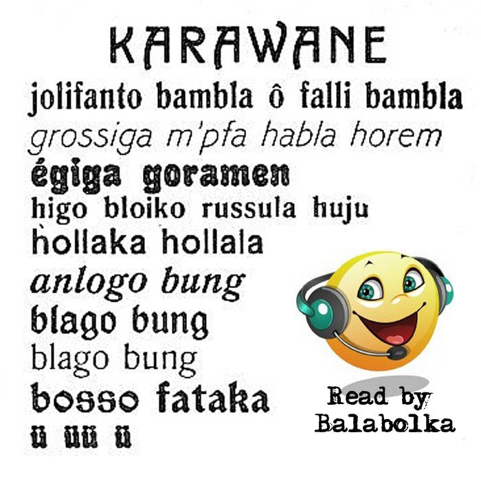 Karawane« read by Balabolka | TTS engines reading Hugo Ball / Edited by  Martyn Schmidt. | atemwerft