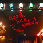 senses - good luck, babe!