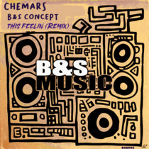 B&S Concept, Chemars — This Feelin (Chemars Remix)