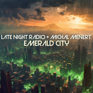 Emerald CityLate Night Radio & Michal Menert cover