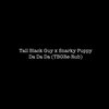 Tall Black Guy x Snarky Puppy - Da Da Da (TBGRe-Rub)