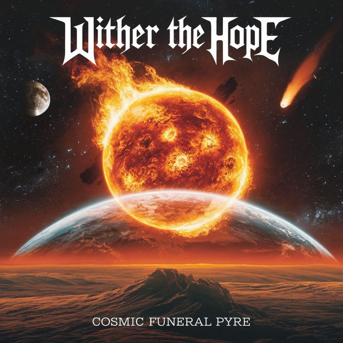 Cosmic Funeral Pyre Wither The Hope