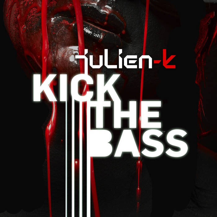 Kick The Bass (Remixes) | Julien-K