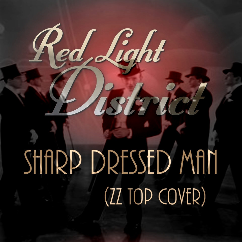 Sharp Dressed Man (ZZ Top cover) | Red Light District