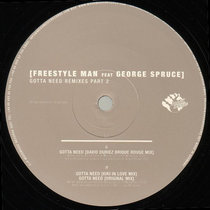Freestyle Man, George Spruce — Gotta Need (Matthias Tanzmann Remix)