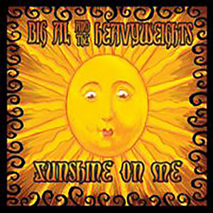 Big Al and the Heavyweights — Sunshine On Me