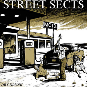 Street Sects — Dry Drunk