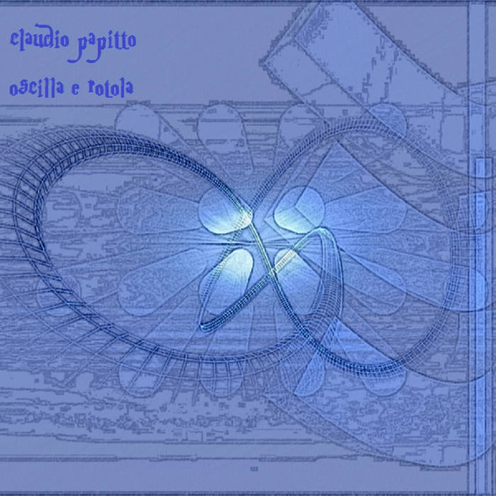 Oscilla E Rotola | Claudio Papitto