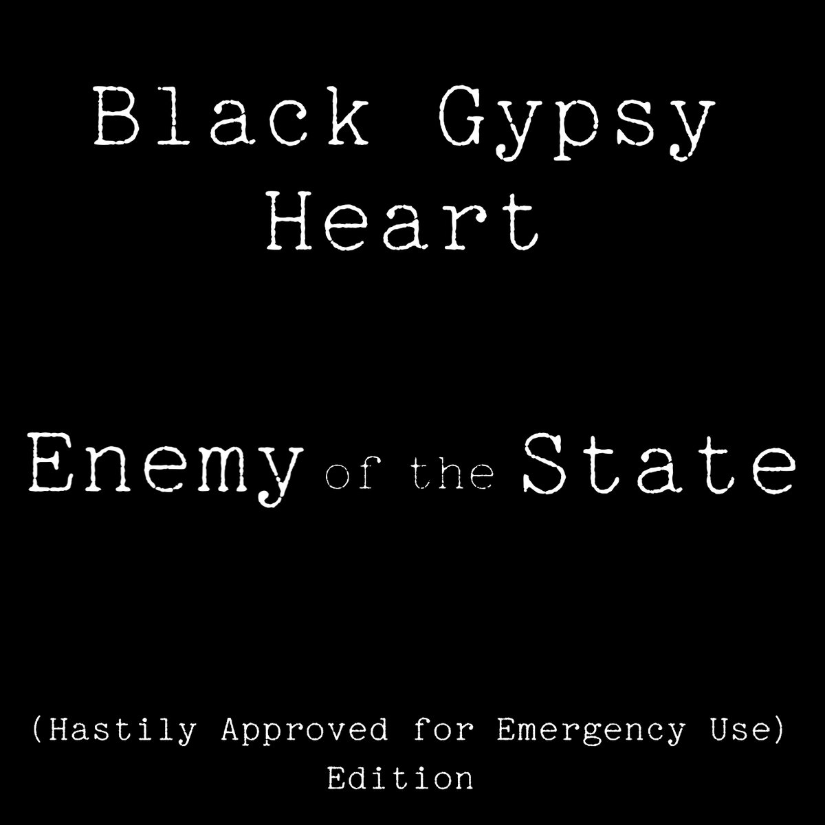 To Take An Enemy s Heart Enemy of the State (Hastily Approved for Emergency Use) | Black Gypsy Heart