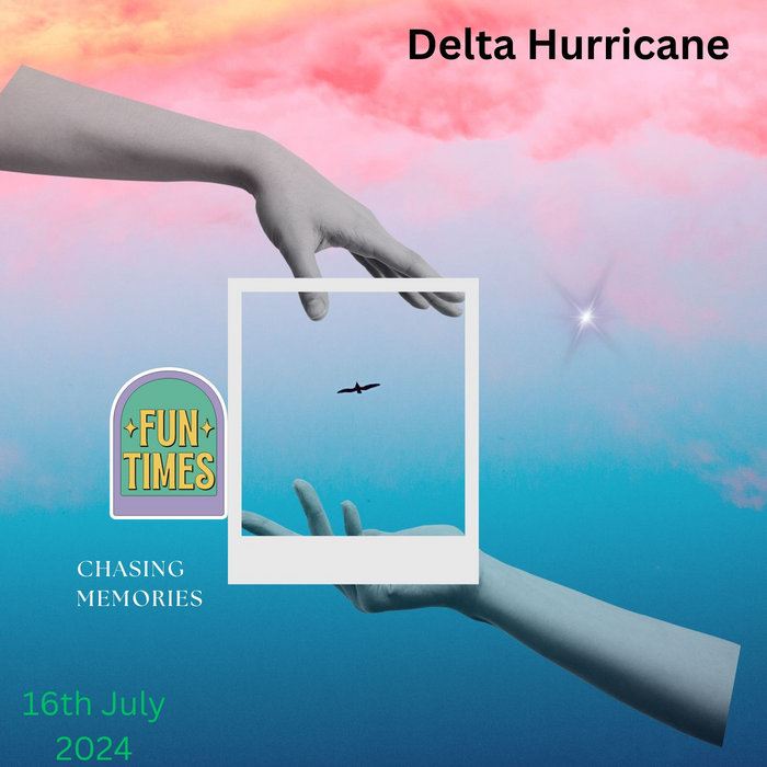 Chasing Memories | Delta Hurricane