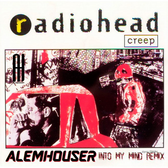 Creep (AlemHouser Into My Mind Remix) | Radiohead | AlemHouser
