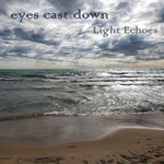 eyes cast down - Light Echoes - full album