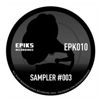 Epiks Recordings — EPK010 Sampler #003