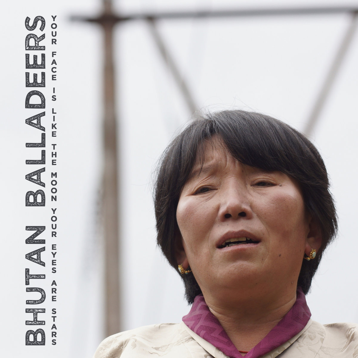 Your Face Is Like the Moon, Your Eyes Are Stars by Bhutan Balladeers