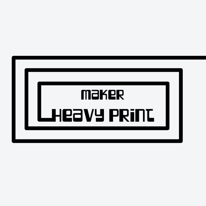 Heavy Print Maker