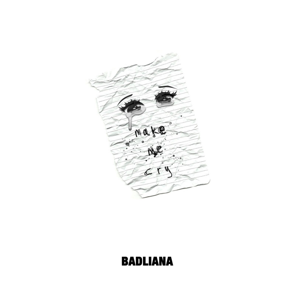 Make Me Cry Badliana