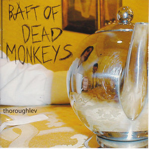 Raft of Dead Monkeys — Thoroughlev