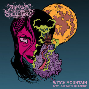 Zombina and the Skeletones — Witch Mountain / Last Party On Earth