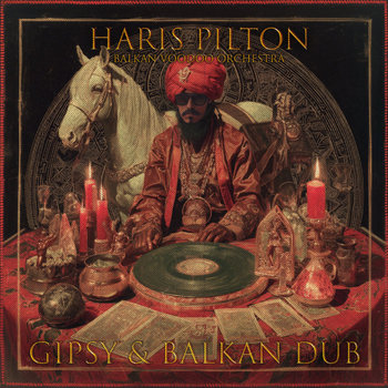 GIPSY & BALKAN DUB (full album) | HARIS PILTON