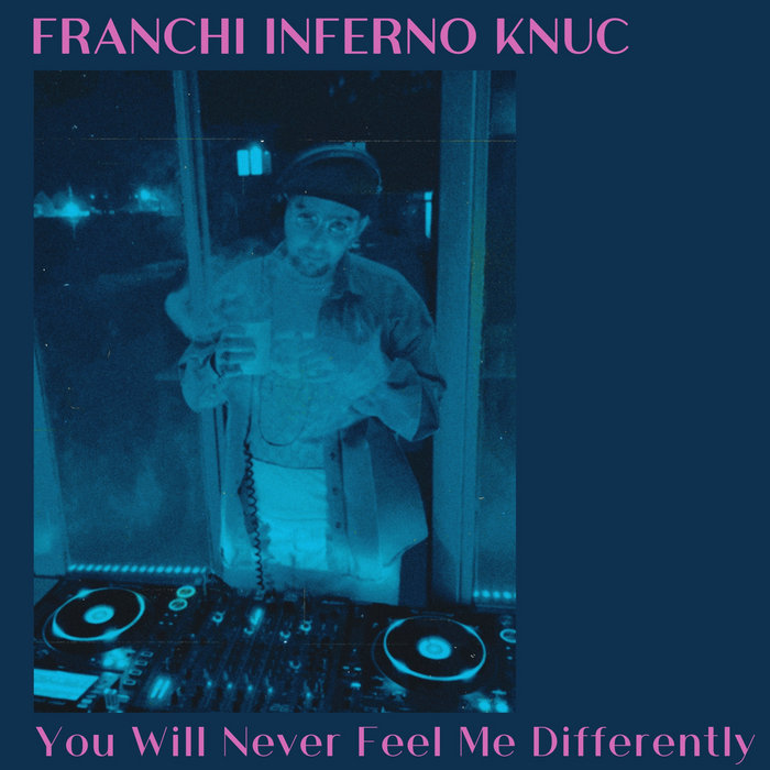 You Will Never Feel Me Differntly | Franchi Inferno Knuc