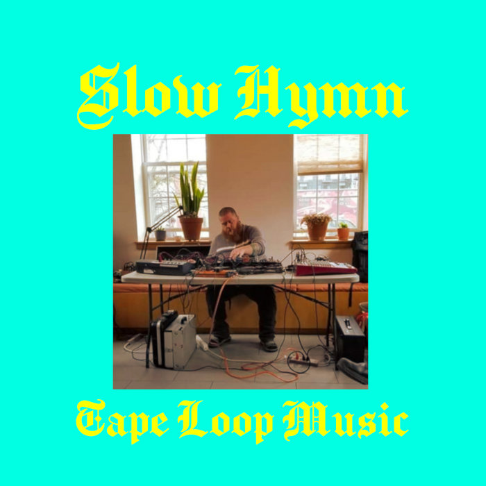 4.29.23 Tape Loop Music | Slow Hymn