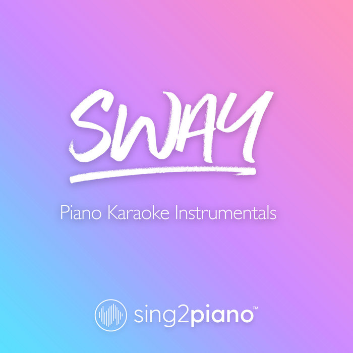 Sway (Piano Karaoke Instrumentals) Sing2Piano