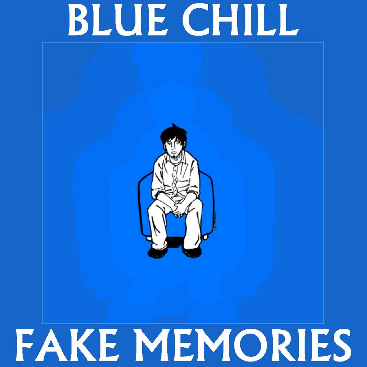 Chill blues. Blue Chill. Original fake my mems.