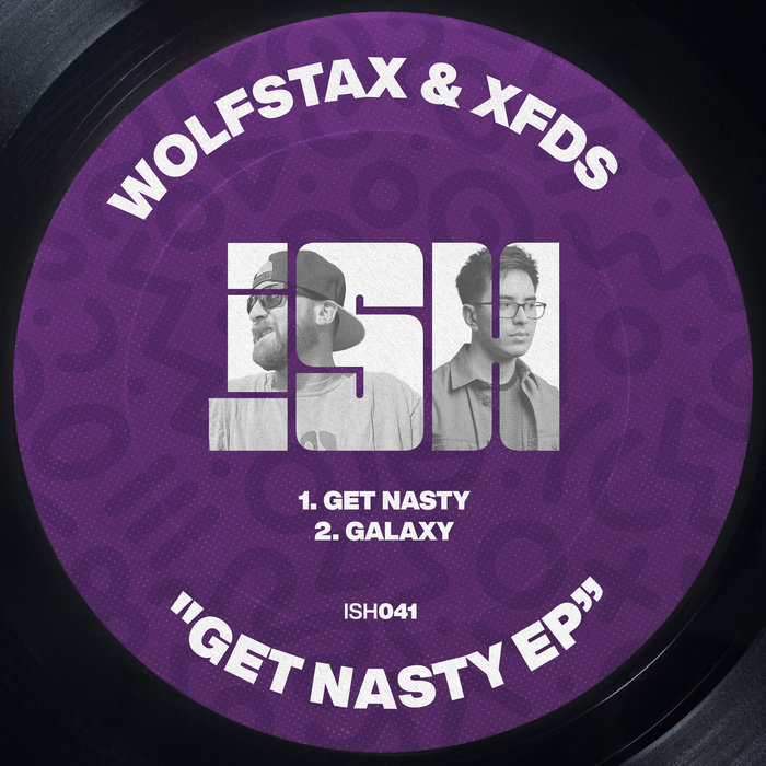 Get Nasty Wolfstax & XFDS iSH