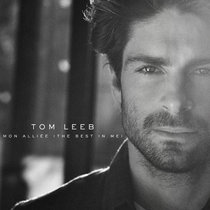 Tom Leeb — Mon alliée (The Best in Me)
