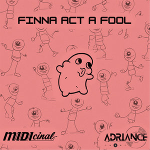 Finna Act A Fool - MIDIcinal x Adriance cover