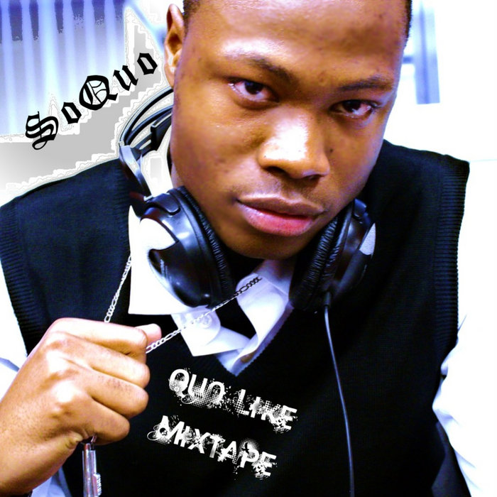 Quo Rapper Quo Like Mixtape | SoQuo