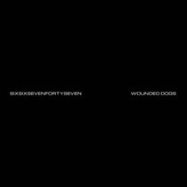 YOUTH — Sixsixsevenfortyseven - Wounded Dogs - Y23TH - YOUTH