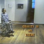 Gravity Is My Enemy