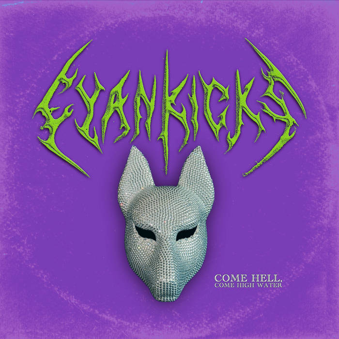 Come Hell, Come High Water | Cyan Kicks