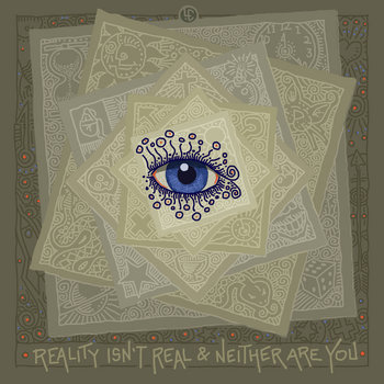 Reality Isn't Real, and Neither Are You