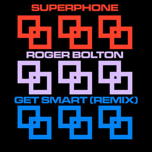 Get Smart (Roger Bolton Remix)Superphone & Roger Bolton cover
