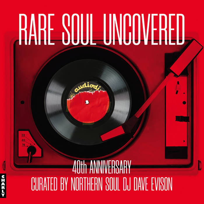 Rare Soul Uncovered 40th Anniversary | Various Artists | Charly