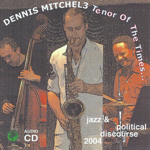 Tenor Of The Times...jazz & political discourse 2004 cover