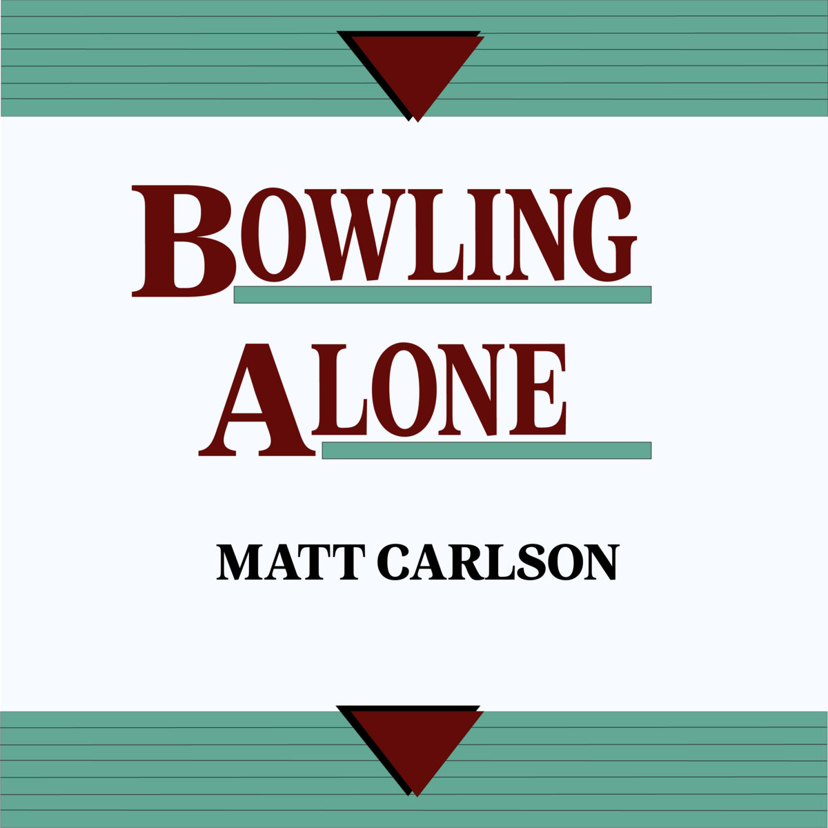 Bowling Alone Matt Carlson