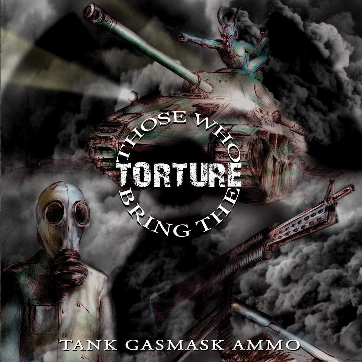Tank Gasmask Ammo | Those Who Bring The Torture | Pulverised Records
