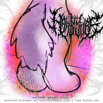 ON THE WRONG FOOT: assorted mistakes and embarrassments from a time before now
DJ HARDVORE